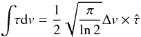Mathematical equation: \begin{equation} \int\!\! \tau {\rm d}v = {1 \over 2 } \sqrt{\pi \over \ln 2} \Delta v \times \hat{\tau} \label{eq_tau_gauss} \end{equation}