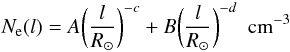 Mathematical equation: \begin{equation} N_{\rm e}{(l)} = A\bigg(\frac{l}{R_\odot}\bigg)^{-c} + B\bigg(\frac{l}{R_\odot}\bigg)^{-d} \ \ \mathrm{cm^{-3}} \end{equation}