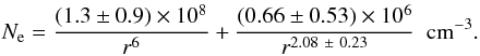 Mathematical equation: \begin{eqnarray*} N_{\rm e} = \frac{(1.3 \pm 0.9) \times 10^{8}}{r^{6}} + \frac{(0.66 \pm 0.53) \times 10^{6}}{r^{2.08~\pm~0.23}} \ \ \mathrm{cm^{-3}}. \end{eqnarray*}