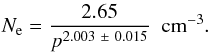 Mathematical equation: \begin{eqnarray*} N_{\rm e} = \frac{2.65}{p^{2.003~\pm~0.015}} \ \ \mathrm{cm^{-3}} . \end{eqnarray*}