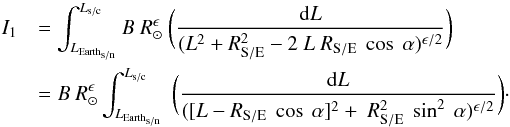 Mathematical equation: \appendix \setcounter{section}{1} \begin{eqnarray*} I_{1} &&= \int_{L_{{\rm Earth}_{\rm s/n}}} ^{L_{\rm s/c}} B \ R_\odot^{\epsilon} \ \bigg(\frac{{\rm d}L}{(L^2 + R_{\rm S/E}^2 - 2 \ L \ R_{\rm S/E} \ \cos \ \alpha)^{\epsilon/2}}\bigg)\\ &&= B \ R_\odot^{\epsilon} \int_{L_{{\rm Earth}_{\rm s/n}}} ^{L_{\rm s/c}} \ \bigg(\frac{{\rm d}L}{([L - R_{\rm S/E} \ \cos \ \alpha]^2 + \ R_{\rm S/E}^2 \ \sin^2 \ \alpha)^{\epsilon/2}}\bigg) \cdot \end{eqnarray*}