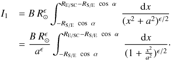 Mathematical equation: \appendix \setcounter{section}{1} \begin{eqnarray*} I_{1}&& = B \ R_\odot^{\epsilon} \int_{- R_{\rm S/E} \ \cos \ \alpha} ^{R_{\rm E/SC} - R_{\rm S/E} \ \cos \ \alpha} \ \frac{{\rm d}x}{(x^2 + a^2)^{\epsilon/2}} \\ && = \frac {B \ R_\odot^{\epsilon}}{a^{\epsilon}} \int_{- R_{\rm S/E} \ \cos \ \alpha} ^{R_{\rm E/SC} - R_{\rm S/E} \ \cos \ \alpha} \ \frac{{\rm d}x}{(1 + \frac{x^2}{a^2})^{\epsilon/2}} \cdot \end{eqnarray*}