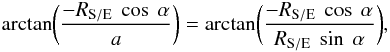 Mathematical equation: \appendix \setcounter{section}{1} \begin{eqnarray*} {\rm arctan}\bigg(\frac{- R_{\rm S/E} \ \cos \ \alpha}{a}\bigg) = {\rm arctan}\bigg(\frac{- R_{\rm S/E} \ \cos \ \alpha}{R_{\rm S/E} \ \sin \ \alpha}\bigg), \end{eqnarray*}