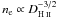 Mathematical equation: \hbox{$n_\mathrm{e}\propto D_\hii^{-3/2}$}