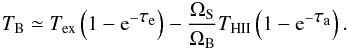 Mathematical equation: \begin{equation} \Tb \simeq \Tex \left(1-\e^{-\taue}\right) - \frac{\Os}{\Ob} \Thii \left(1-\e^{-\taua}\right). \label{etba} \end{equation}