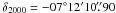 Mathematical equation: \hbox{$\delta_{\rm 2000} = -07\degr 12\arcmin 10\farcs90$}