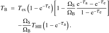 Mathematical equation: \begin{eqnarray} \label{etb} \Tb & = & \Tex \left(1-\e^{-\taue}\right) \left[ 1-\frac{\Os}{\Ob} \frac{\e^{-\taua}-\e^{-\taue}}{1-\e^{-\taue}} \right] \nonumber \\ & & - \frac{\Os}{\Ob} \Thii \left(1-\e^{-\taua}\right). \end{eqnarray}