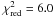 Mathematical equation: \hbox{${\rm \chi^2_{red}}=6.0$}