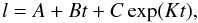 Mathematical equation: \begin{equation} \label{eql} l = {A} + {B}t + {C}\exp({K}t) \mbox{,} \end{equation}