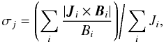 Mathematical equation: \begin{equation} \left.\sigma_{j}=\left(\sum_{i}\frac{|\vec{J}_{i}\times \vec{B}_{i}|}{B_{i}}\right)\right/\sum_{i}J_{i}, \label{7} \end{equation}