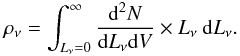 Mathematical equation: \begin{equation} \rho_\nu = \int_{L_\nu = 0}^\infty \frac{{\rm d}^2 N}{{\rm d}L_\nu {\rm d}V} \times L_\nu\ {\rm d}L_\nu. \end{equation}