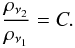 Mathematical equation: \begin{equation} \frac{\rho_{\nu_2}}{\rho_{\nu_1}} = C. \end{equation}