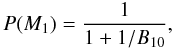 Mathematical equation: \begin{equation} P(M_1) = \frac{1}{1+1/B_{10}}, \end{equation}