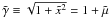 Mathematical equation: \hbox{$\tilde{\gamma} \equiv \sqrt{1+\tilde{x}^2} = 1+\tilde\mu$}