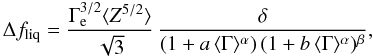 Mathematical equation: \begin{equation} \Delta f_\mathrm{liq} = \frac{\Gamme^{3/2} \langle Z^{5/2}\rangle}{\sqrt{3}} \,\frac{\delta}{ (1 + a\, \langle\Gamma\rangle^\alpha) \,(1+ b\,\langle\Gamma\rangle^\alpha)^\beta}, \end{equation}