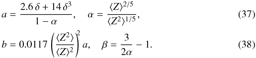 Mathematical equation: \begin{eqnarray} \label{alpha} && a = \frac{2.6\,\delta+14\,\delta^3}{1-\alpha}, \quad \alpha = \frac{ \langle Z \rangle^{2/5}}{\langle Z^2 \rangle^{1/5} }, \\ \label{beta} && b = 0.0117\,\left(\frac{\langle Z^2 \rangle }{ \langle Z \rangle^2}\right)^{\!\!2} a, \quad \beta = \frac{3}{2\alpha}-1. \end{eqnarray}