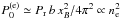 Mathematical equation: \hbox{$P_0^\mathrm{(e)}\simeq\Prel\, b\, x_B^2/4\pi^2 \propto \nel^2$}