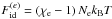 Mathematical equation: \hbox{$F_\mathrm{id}^{(e)} =(\chie - 1)\,\Nel\kB T$}