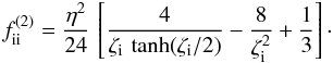 Mathematical equation: \begin{equation} f_\mathrm{ii}^{(2)}=\frac{\eta^2}{24}\, \left[ \frac{4}{\zeti\,\tanh (\zeti/2)} - \frac{8}{\zeti^2} + \frac{1}{3} \right]\cdot \label{fq-mag} \end{equation}