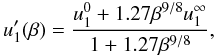 Mathematical equation: \begin{equation} u'_1(\beta) = \frac{u_1^0 + 1.27\beta^{9/8} u_1^{\infty} }{ 1+1.27\beta^{9/8}}, \end{equation}