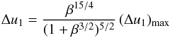 Mathematical equation: \begin{equation} \Delta u_1 = \frac{\,\beta^{15/4}}{(1+\beta^{3/2})^{5/2}}\, (\Delta u_1)_\mathrm{max} \end{equation}
