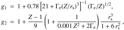 Mathematical equation: \appendix \setcounter{section}{3} \begin{eqnarray} g_1 &=& 1 + 0.78 \left[ 21+ \Gamme(Z/\rs)^3 \right]^{-1} (\Gamme/Z)^{1/2}, \nonumber\\ g_2 &=& 1+\frac{ Z-1 }{ 9} \left(1+\frac{1}{0.001\, Z^2+2\Gamme}\right) \frac{\rs^3 }{ 1+ 6 \, \rs^{2} }\,, \nonumber \end{eqnarray}