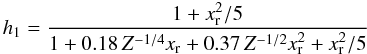 Mathematical equation: \begin{equation*} h_1 = \frac{1+ \xr^2 / 5 }{ 1+0.18\,Z^{-1/4} \xr + 0.37\, Z^{-1/2} \xr^2 +\xr^2 /5} \end{equation*}