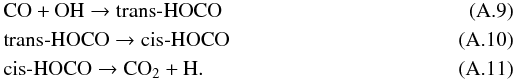 Mathematical equation: \appendix \setcounter{section}{1} \begin{eqnarray} \label{CO2_2_1} &&\textrm{CO} + \textrm{OH} \rightarrow \textrm{trans-HOCO} \\ \label{CO2_2_2} &&\textrm{trans-HOCO} \rightarrow \textrm{cis-HOCO} \\ \label{CO2_2_3} &&\textrm{cis-HOCO} \rightarrow \textrm{CO}_2 + \textrm{H}. \end{eqnarray}