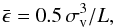 Mathematical equation: \begin{equation} \bar\epsilon=0.5\,\sigma_{\rm v}^3/L, \end{equation}