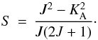 Mathematical equation: \begin{equation} S\,=\,\frac{J^2-K_{\rm A}^2}{J(2J+1)}\cdot \end{equation}