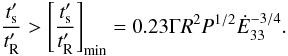 Mathematical equation: \begin{equation} \frac{t'_{\rm s}}{t'_{\rm R}} > \left[ \frac{t'_{\rm s}}{t'_{\rm R}}\right]_{\rm min} = 0.23 \Gamma R^2 P^{1/2} \Edot^{-3/4} . \end{equation}