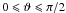 Mathematical equation: \hbox{$0\leqslant \vartheta \leqslant \pi/2$}