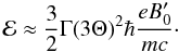 Mathematical equation: \begin{equation} \mathcal{E} \approx \frac{3}{2} \Gamma (3\Theta)^2 \hbar \frac{eB'_0}{mc} \cdot \end{equation}