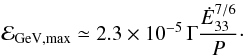 Mathematical equation: \begin{equation} \mathcal{E}_{\rm GeV,max}\simeq 2.3 \times 10^{-5} \,\Gamma \frac{\Edot^{7/6}}{P} \cdot \label{max2} \end{equation}