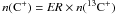 Mathematical equation: \hbox{$n({\rm C^+})=\ER{}\times n({^{13}\rm C^+})$}