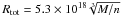 Mathematical equation: \hbox{$R_\mathrm{tot}=5.3\times 10^{18} \sqrt[3]{M/n}$}