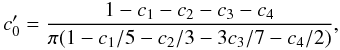 Mathematical equation: \begin{equation} c'_0 = \frac{1-c_1-c_2-c_3-c_4}{\pi(1-c_1/5-c_2/3-3c_3/7-c_4/2)} , \label{eq.c0prime} \end{equation}
