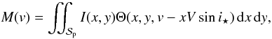Mathematical equation: \appendix \setcounter{section}{1} \begin{equation} M(v) = \iint_{\Spla} I(x,y) \Theta(x,y,v-x V\sin i_\star)\, {\rm d}x\,{\rm d}y , \end{equation}
