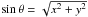 Mathematical equation: \hbox{$\sin \theta=\sqrt{x^2+y^2}$}