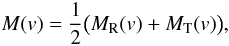 Mathematical equation: \appendix \setcounter{section}{1} \begin{equation} M(v) = \frac{1}{2}\big(M_{\rm R}(v)+M_{\rm T}(v)\big) , \end{equation}