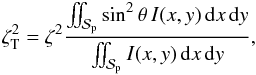 Mathematical equation: \appendix \setcounter{section}{1} \begin{equation} \zeta_{\rm T}^2 = \zeta^2 \frac{\iint_{\Spla} \sin^2\theta \,I(x,y)\,{\rm d}x\,{\rm d}y} {\iint_\Spla I(x,y)\,{\rm d}x\,{\rm d}y} , \end{equation}