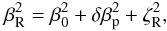 Mathematical equation: \appendix \setcounter{section}{1} \begin{equation} \beta_{\rm R}^2 = \beta_0^2+\delta\beta_{\rm p}^2+\zeta_{\rm R}^2 , \end{equation}
