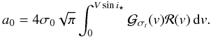 Mathematical equation: \appendix \setcounter{section}{2} \begin{equation} a_0 = 4\sigma_0 \sqrt{\pi} \int_0^{V\sin i_\star} {\cal G}_{\sigma_t}(v) {\cal R}(v) \,{\rm d}v . \label{eq.appa0} \end{equation}