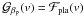 Mathematical equation: \hbox{${\cal G}_{\beta_{\rm p}}(v) = \Fpla(v)$}