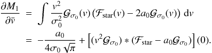 Mathematical equation: \begin{eqnarray} \Dron{M_1}{\vx} &=& \int \frac{v^2}{\sigma_0^2}\Gfitb(v) \left(\Fstar(v)-2a_0\Gfitb(v)\right)\,{\rm d}v \notag\\ &=& -\frac{a_0}{4\sigma_0\sqrt{\pi}} + \left[(v^2\Gfitb)*(\Fstar-a_0\Gfitb)\right](0) . \label{eq.dM1dv} \end{eqnarray}