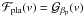 Mathematical equation: \hbox{$\Fpla(v)={\cal G}_{\beta_{\rm p}}(v)$}