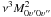 Mathematical equation: \hbox{$\nu^3 M^2_{0\upsilon'0\upsilon''}$}