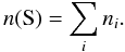 Mathematical equation: \appendix \setcounter{section}{1} \begin{equation} \label{eq1b} n({\rm S}) = \sum\limits_{i} n_i. \end{equation}