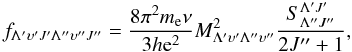 Mathematical equation: \begin{equation} f_{\Lambda' \upsilon' J' \Lambda'' \upsilon'' J''} = \frac{8\pi^2 m_{\rm e} \nu}{3h {\rm e}^2} M_{\Lambda' \upsilon' \Lambda'' \upsilon''}^2 \frac{S^{\Lambda' J'}_{\Lambda''J''}}{2J''+1}, \end{equation}