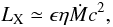 Mathematical equation: \begin{equation} L_{\rm X}\simeq \epsilon \eta \dot{M} c^2, \end{equation}